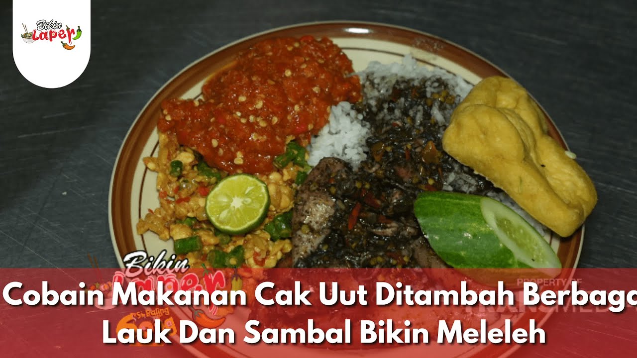 Cobain Makanan Cak Uut Ditambah Berbagai Lauk Dan Sambal Bikin Meleleh - BIKIN LAPER (23.7.25) P3