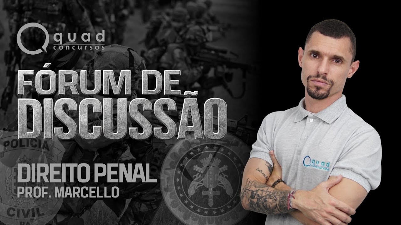 Fórum de Discussão (10/03) - Direito Penal - Marcello