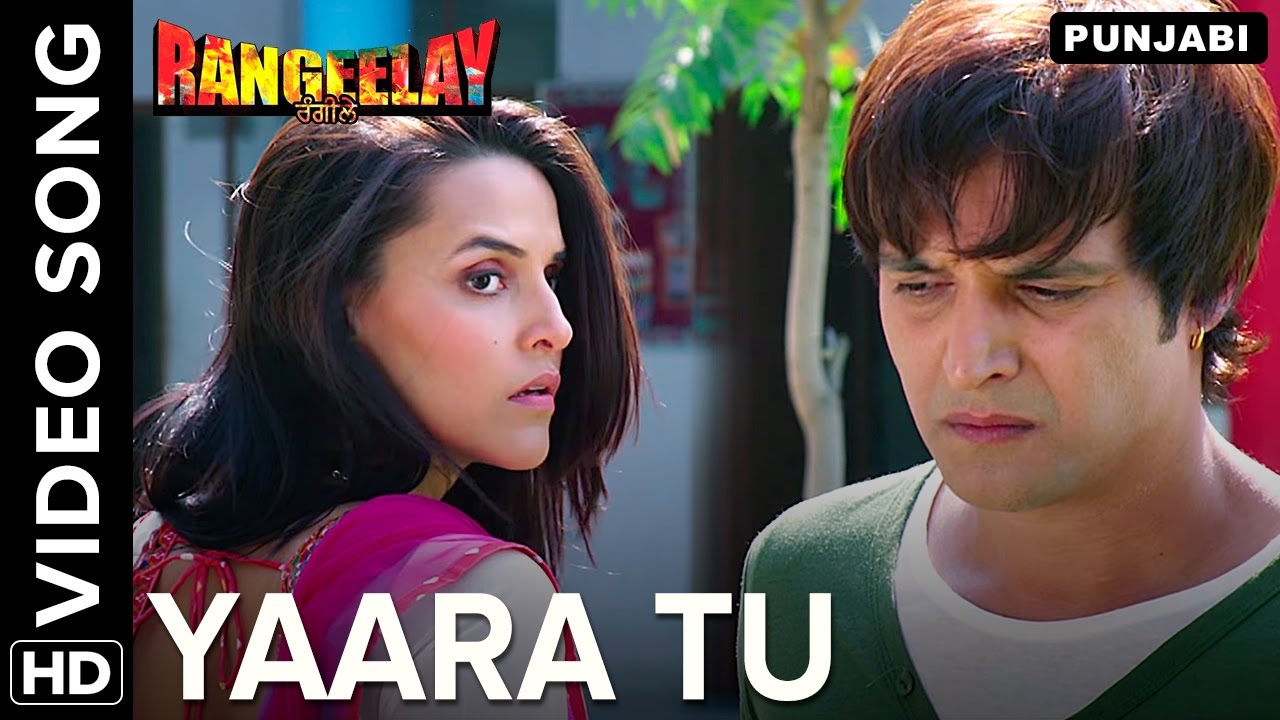 Yaara Tu Video Song | Rangeelay Punjabi Movie