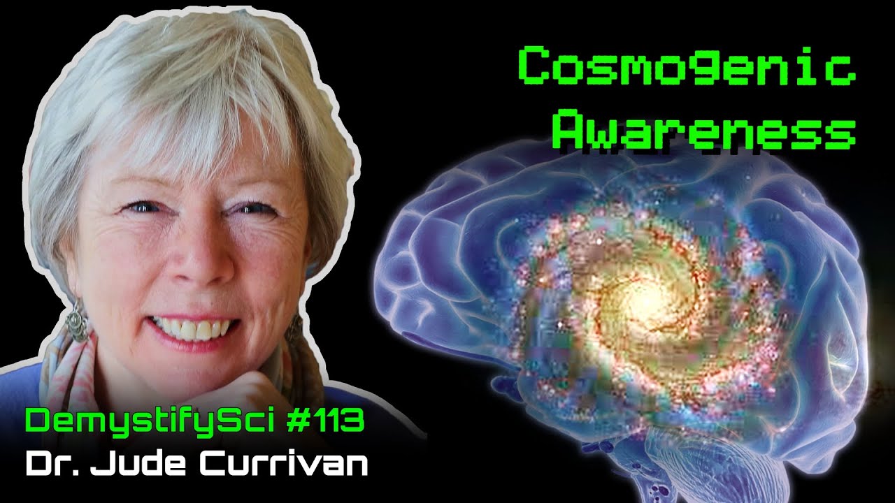 Consciousness First Universe - Dr. Jude Currivan, Cosmological Archeologist