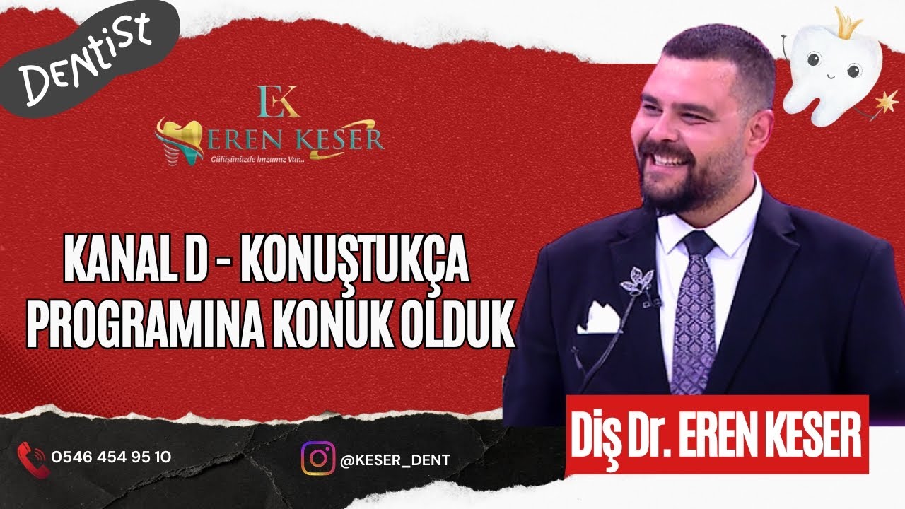 Eren Keser Dent olarak Kanal D ekranlarında yayınlanan Konuştukça programına konuk olduk!