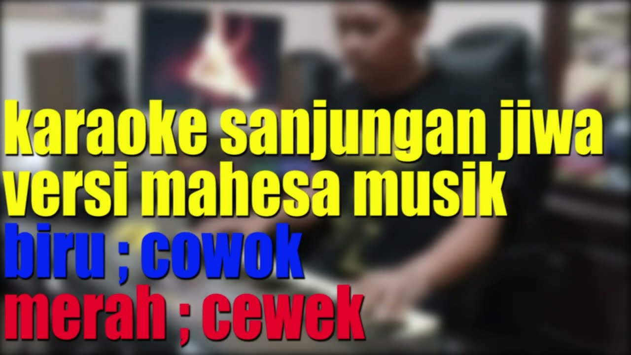 KARAOKE SANJUNGAN JIWA VERSI MAHESA MUSIK