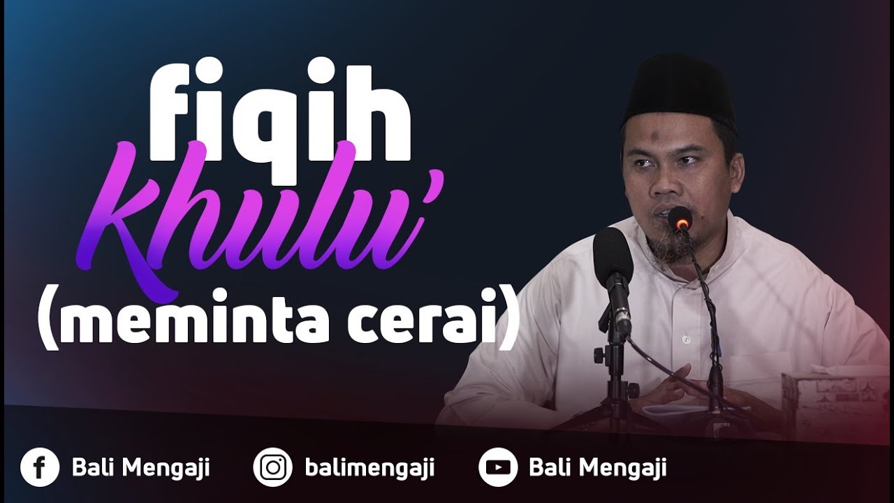 Fiqih Khulu' (Meminta Cerai) - Ustadz Kholiful Hadi