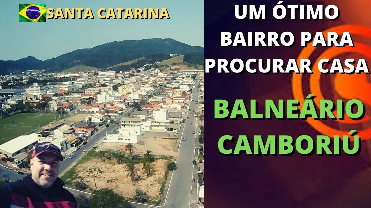 UM ÓTIMO BAIRRO PARA VOCÊ PROCURAR CASA PARA MORAR BALNEÁRIO CAMBORIÚ SANTA CATARINA BRASIL