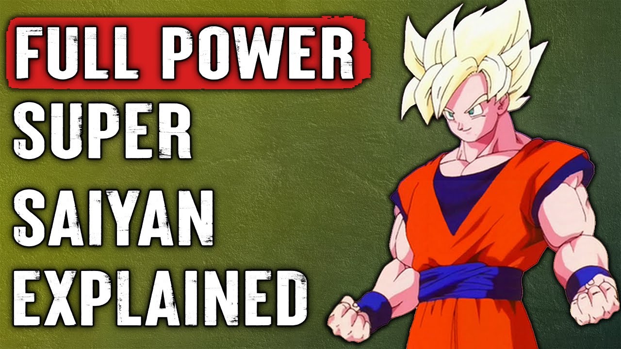The Full Power Super Saiyan Power Up EXPLAINED