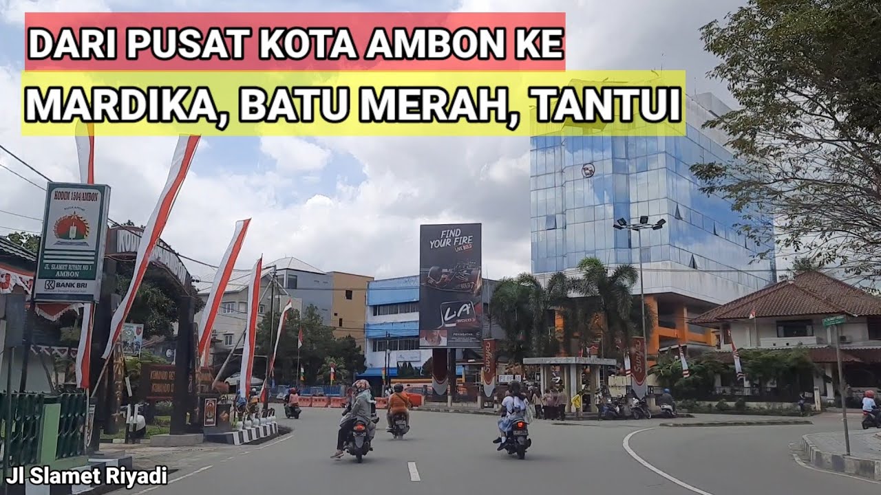 Kota Ambon | Dari Pusat Kota ke Mardika, Batu Merah bawah dan Tantui