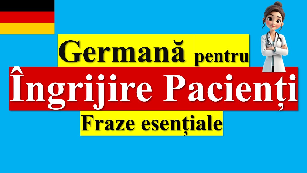 GERMANĂ pentru ÎNGRIJIREA PACIENȚILOR. Expresii Esențiale la locul de muncă.