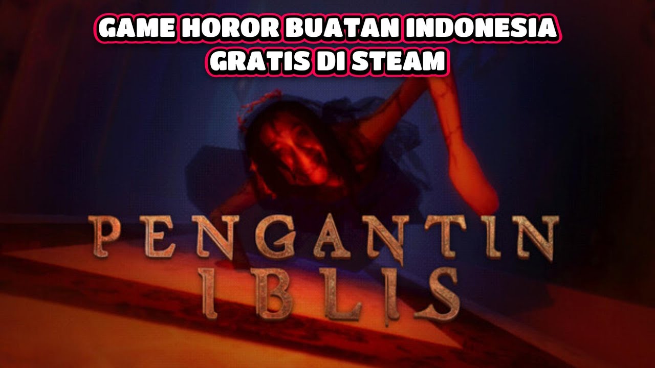 PENGANTIN IBLIS - GAME HOROR BUATAN INDONESIA YG GRATIS DI STEAM DAN VIRAL - The Devil's Bride