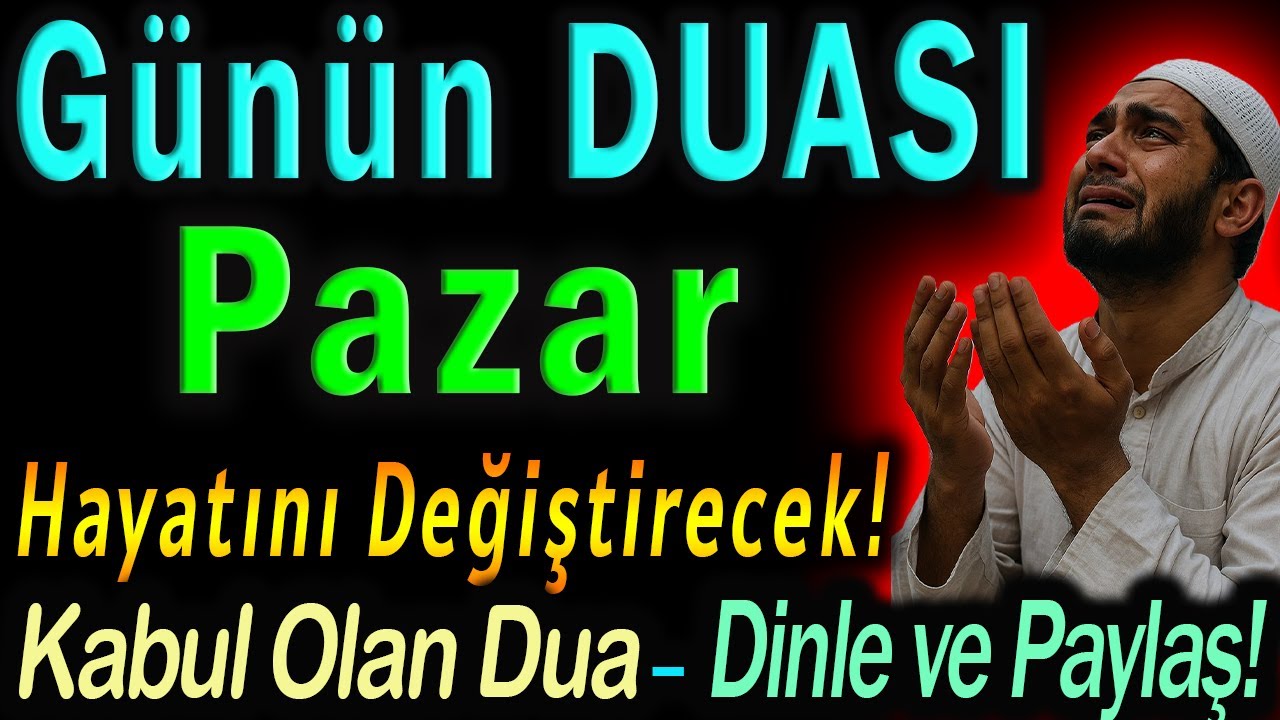 Dertlere Deva Güçlü ve Sırlı Pazar Günü Duası DİNLE