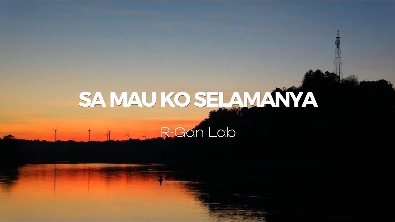 Sa Mau Ko Selamanya - R-Gan Lab