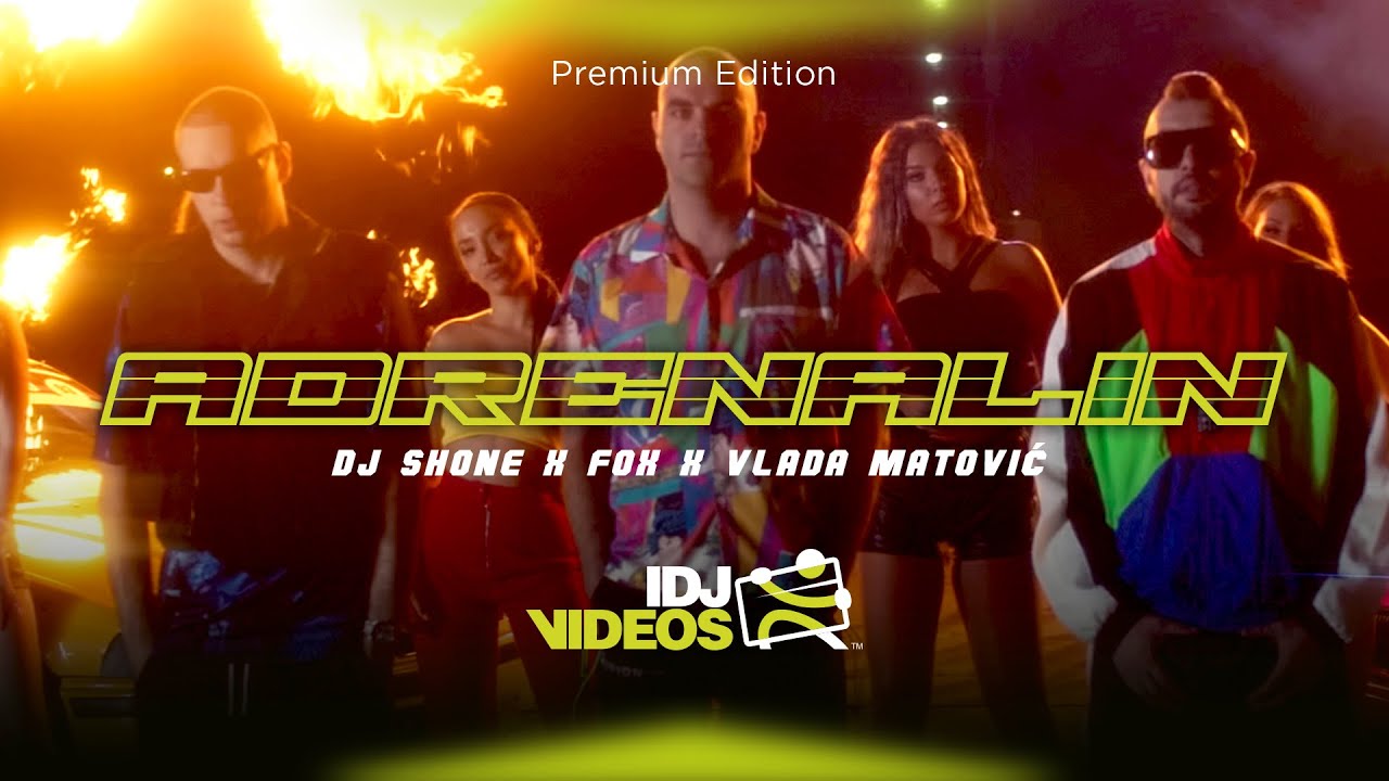 DJ SHONE X FOX X VLADA MATOVIC - ADRENALIN (OFFICIAL VIDEO)