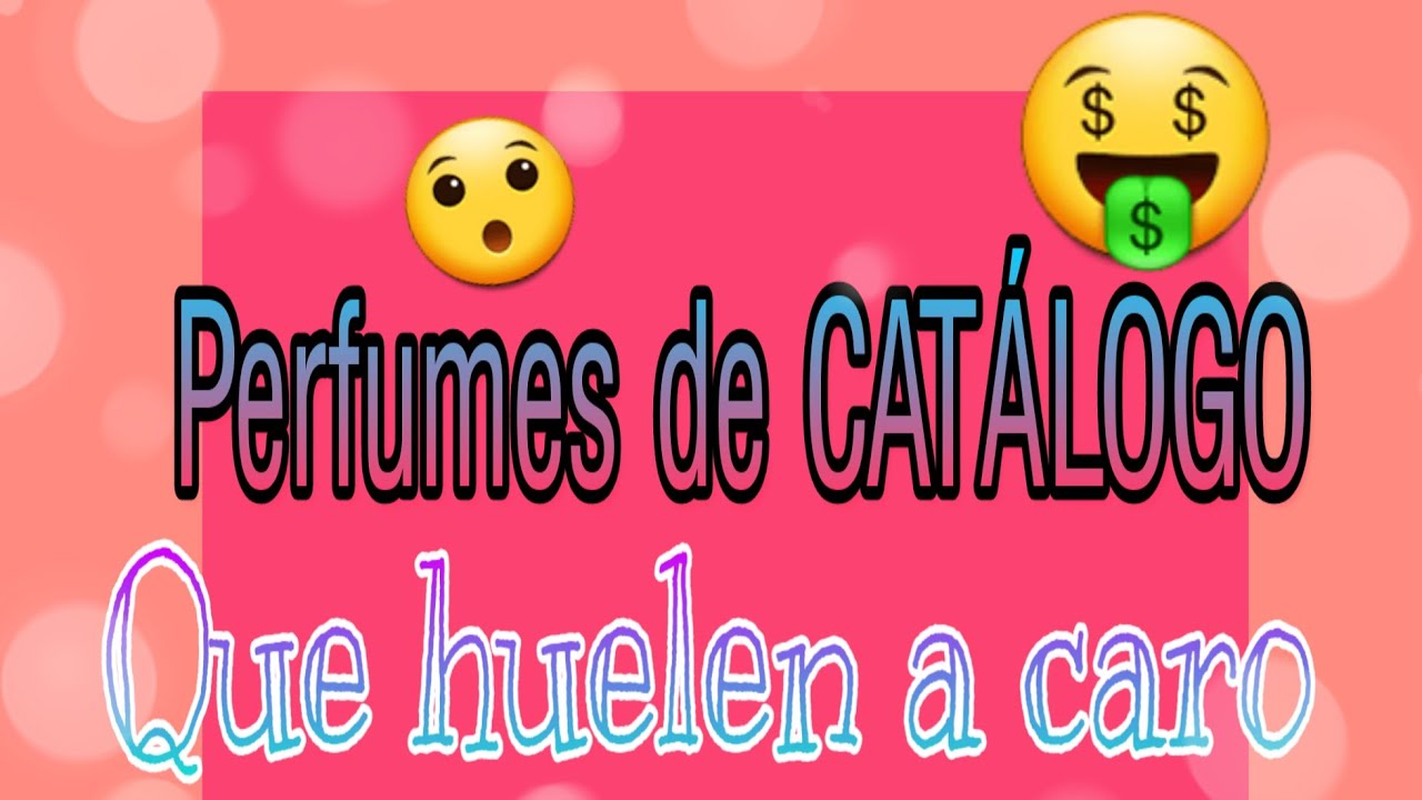 5 PERFUMES DE CATÁLOGO QUE HUELEN A CARO!! 😯OMG!!