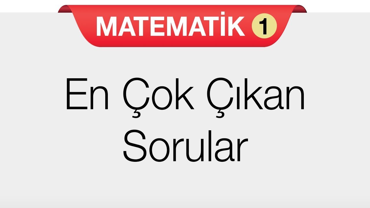 Matematik 1 - En Çok Çıkan Sorular