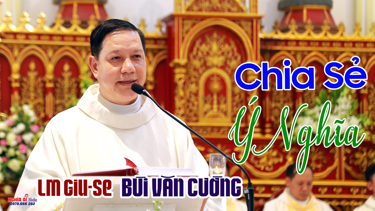 💓 CHIA SẺ Ý NGHĨA của Lm GIU-SE BÙI VĂN CƯỜNG 💦tại Quê Hương Giáo xứ Gò Mu -TGP Hà Nội