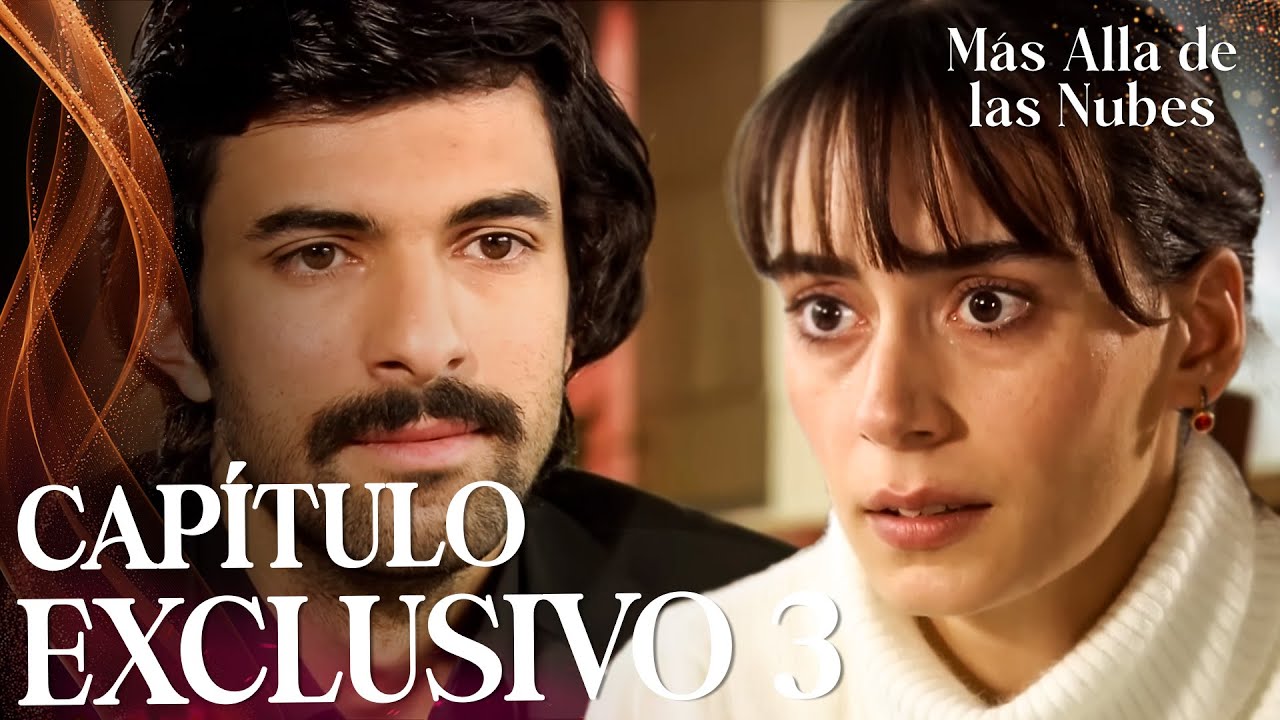 Más Allá De Las Nubes | Bir Bulut Olsam - Capítulo Exclusivo 3