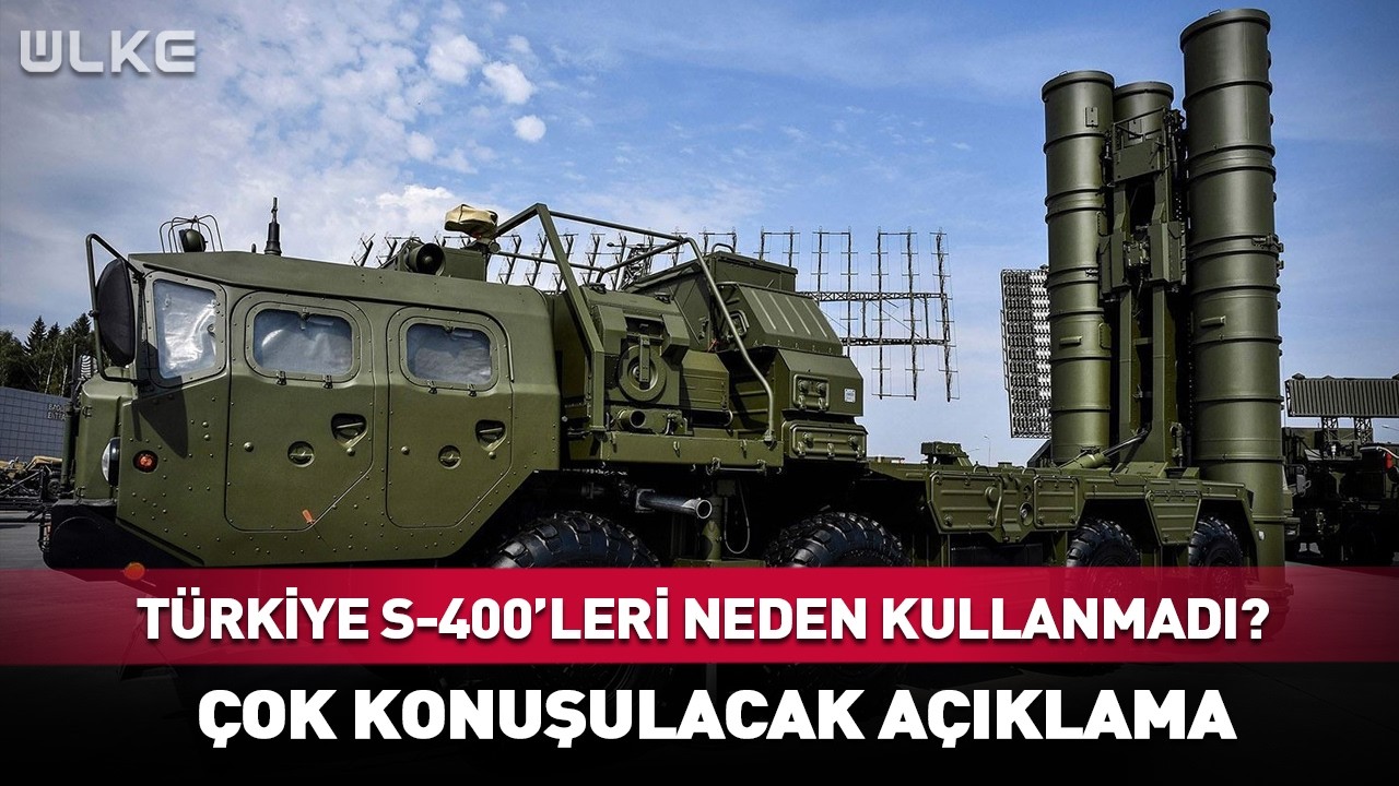 Türkiye S-400'leri Neden Kullanmadı? MSB'den Çok Konuşulacak Açıklama