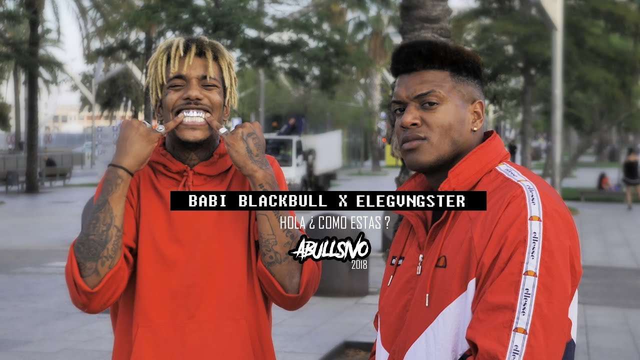 BABI BLACKBULL x ELEGVNGSTER - HOLA ¿COMO ESTAS? #ABULLSIVO