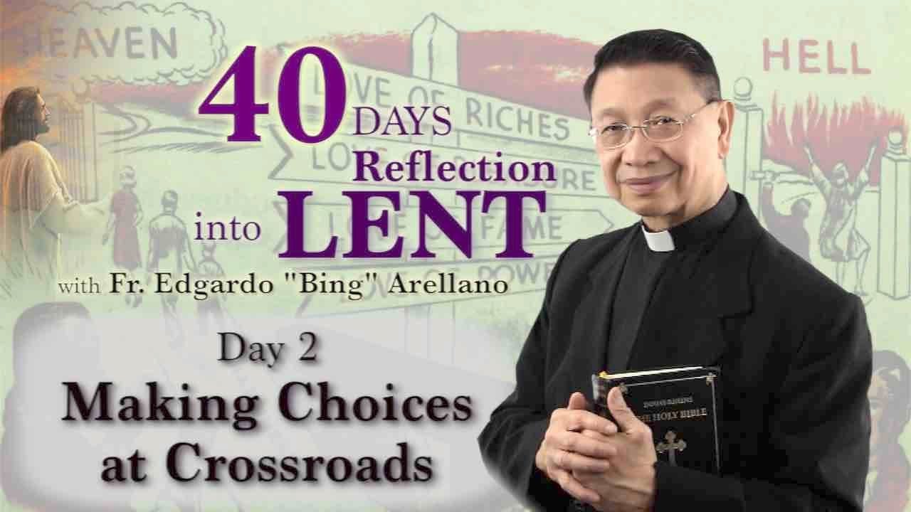 40 DAYS REFLECTION INTO LENT  DAY 2  Making Choices at Crossroads