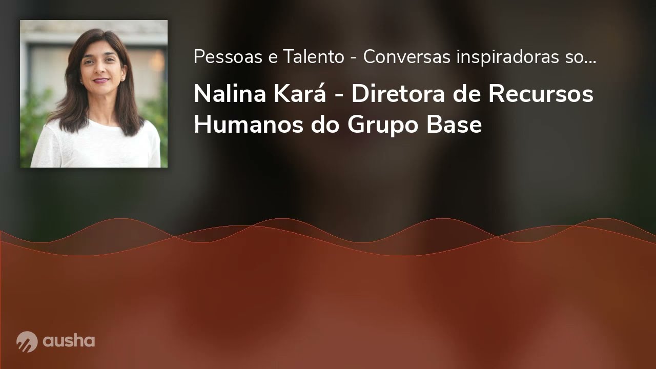Nalina Kará - Diretora de Recursos Humanos do Grupo Base