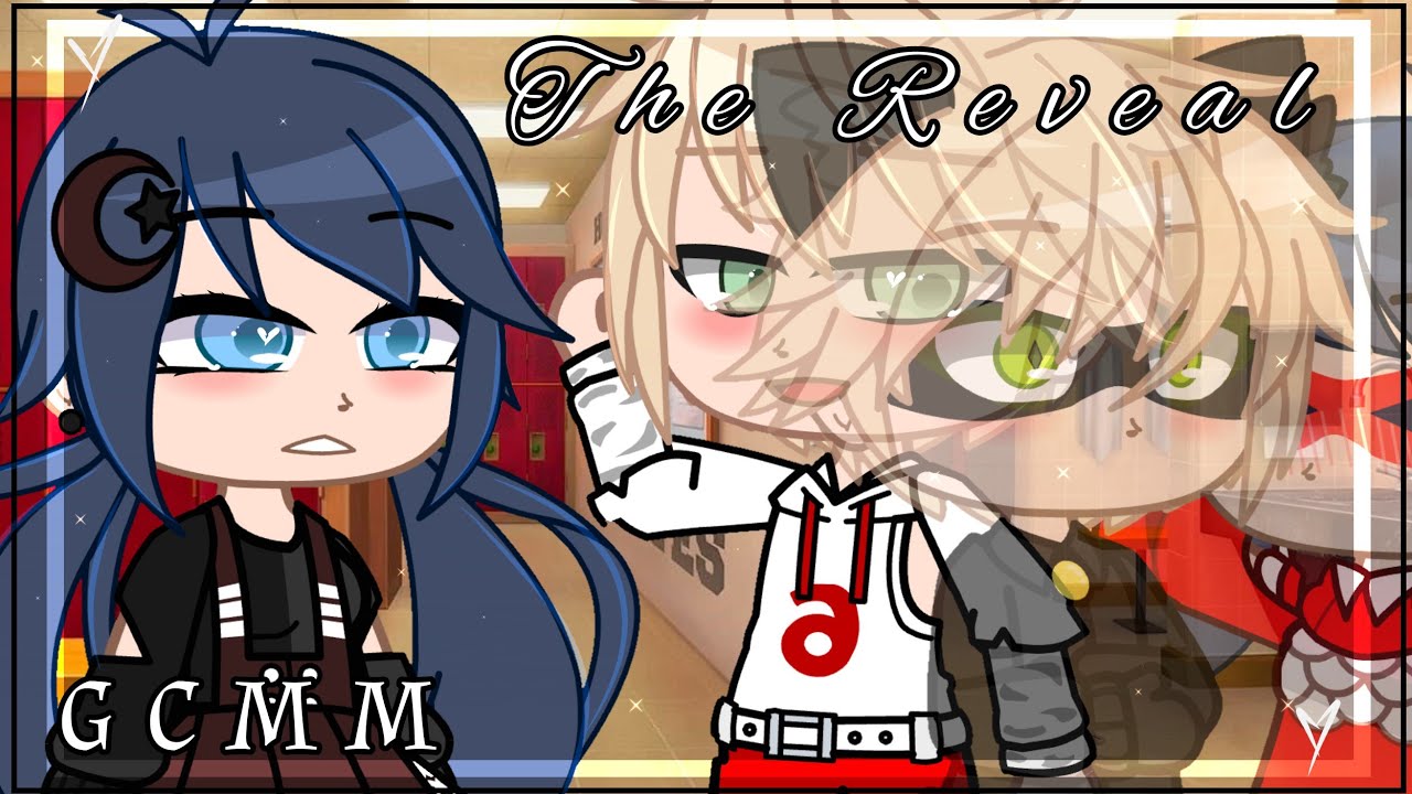 The Reveal | GCMM | Adrinette | MLB Gacha Club | AU  Part 1 |