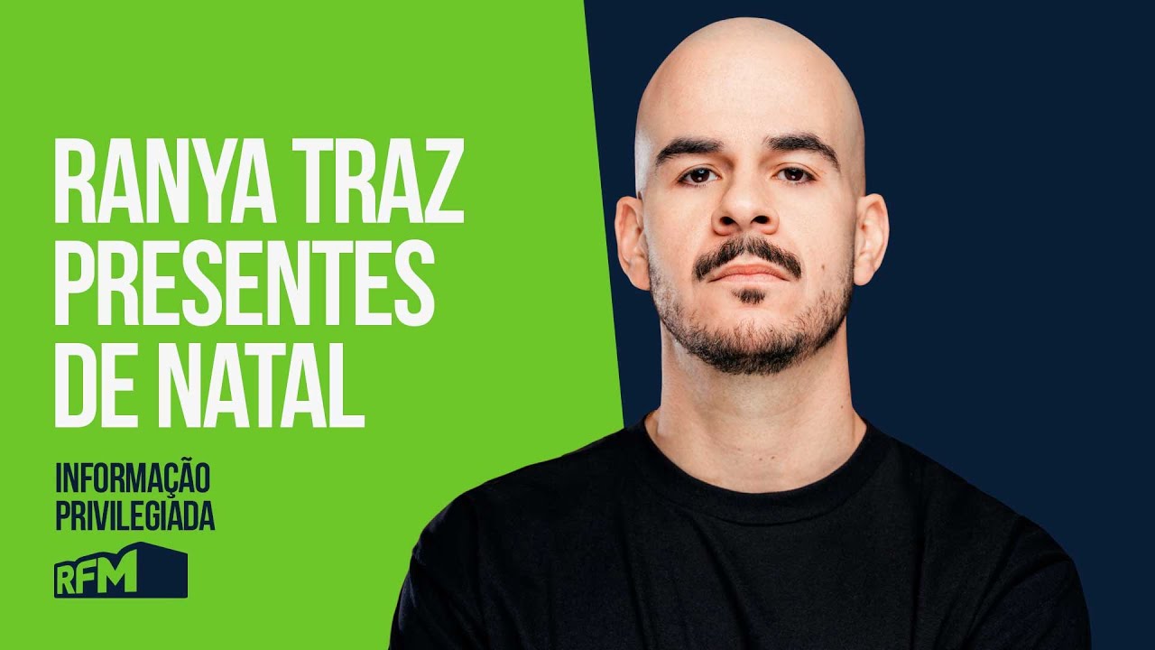 EP210 - “RANYA TRAZ PRESENTES DE NATAL” - INFORMAÇÃO PRIVILEGIADA