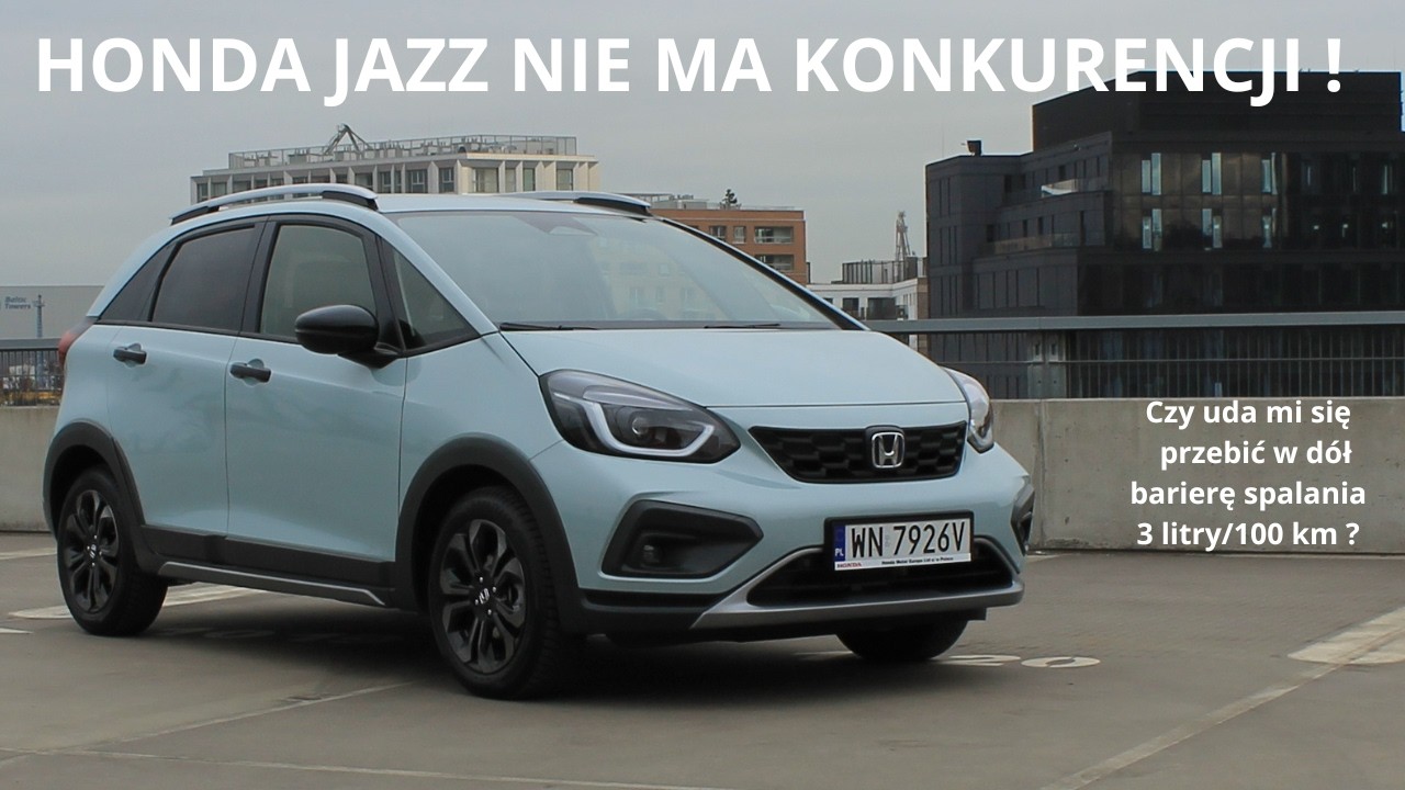 Honda Jazz Crosstar HEV 122 KM test PL 2026. Czy warto kupić ? Czy osiągnąłem spalanie 3 l/100km ?