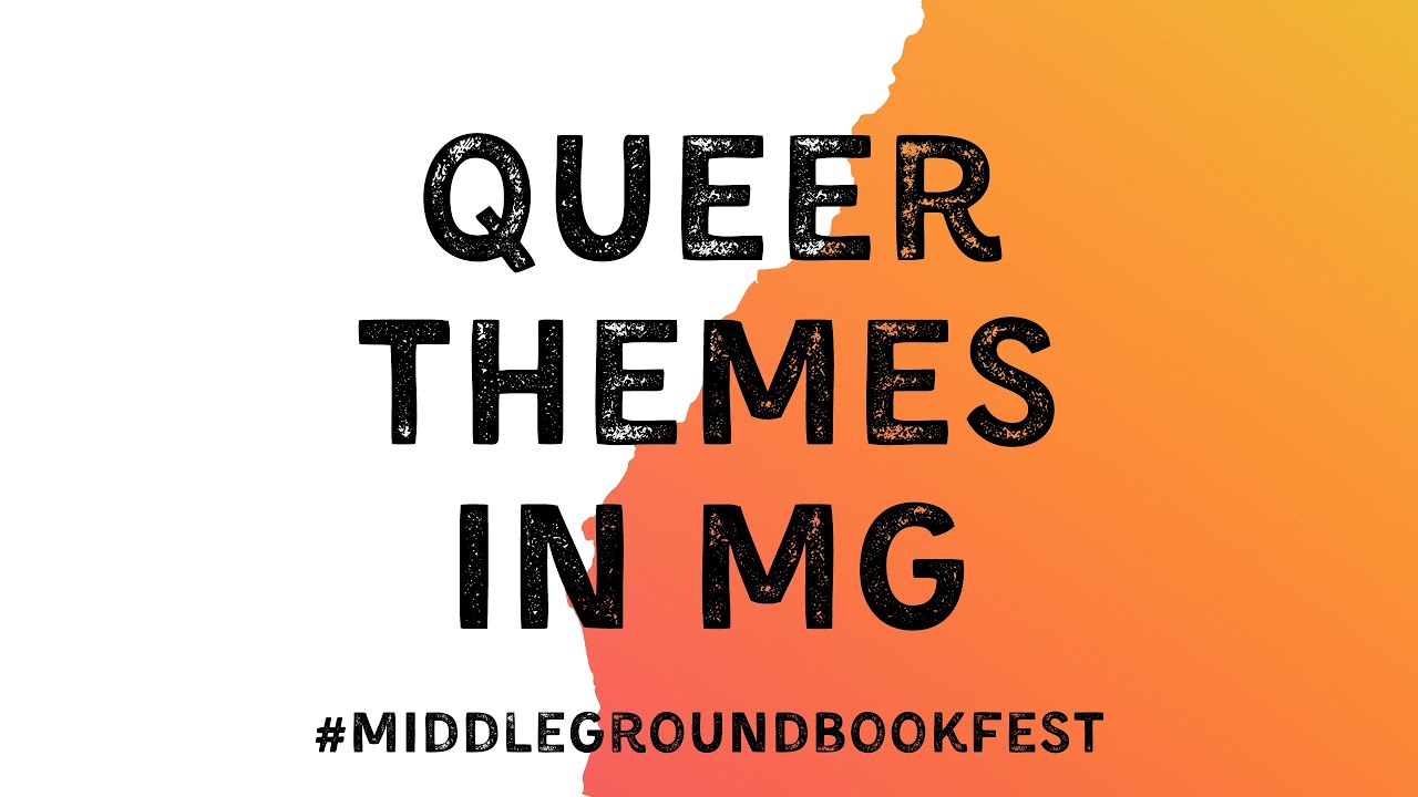 Queer Themes in Middle-Grade