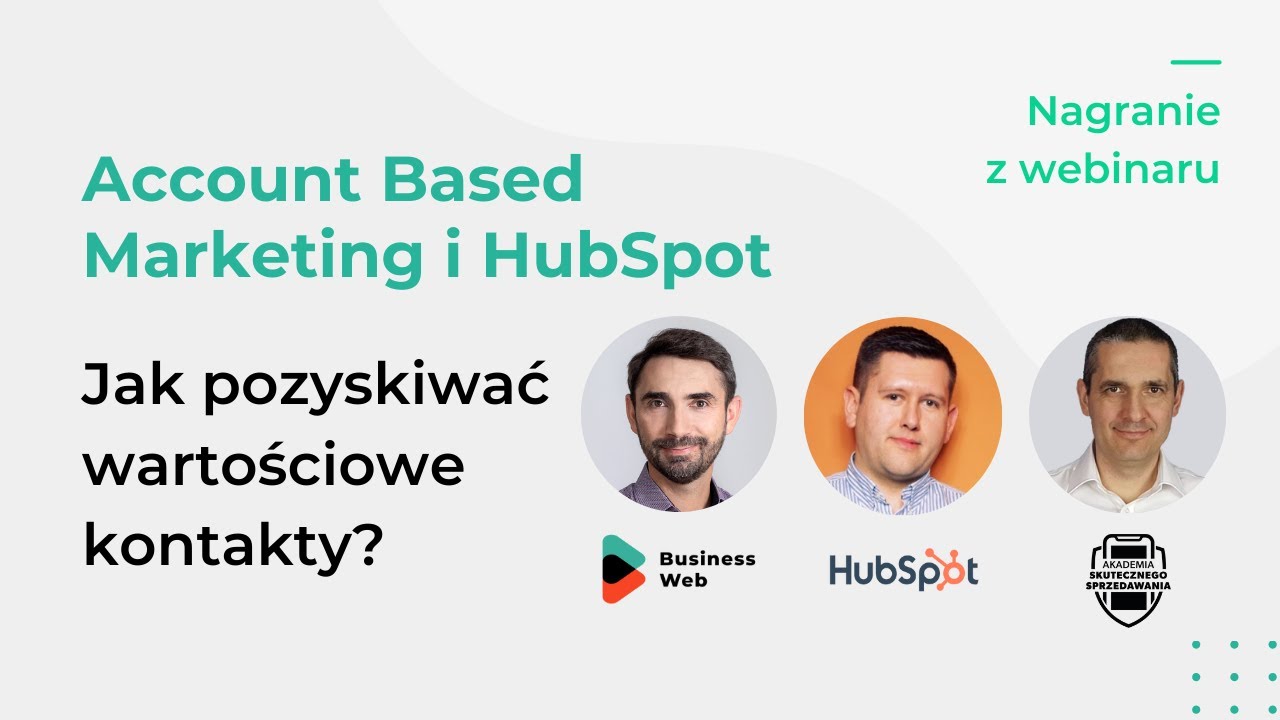 Account Based Marketing w HubSpot. Zastosuj i pozyskaj nowych Klientów