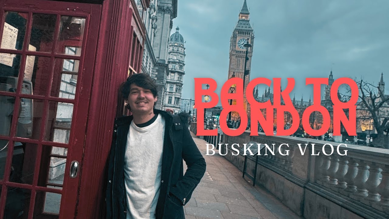 BACK TO LONDON! Busking Vlog