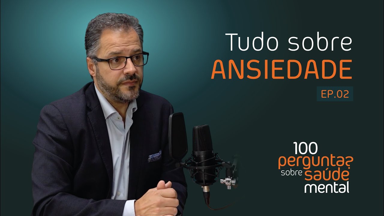 Tudo sobre Ansiedade | 100 Perguntas sobre Saúde Mental | Ep. 02