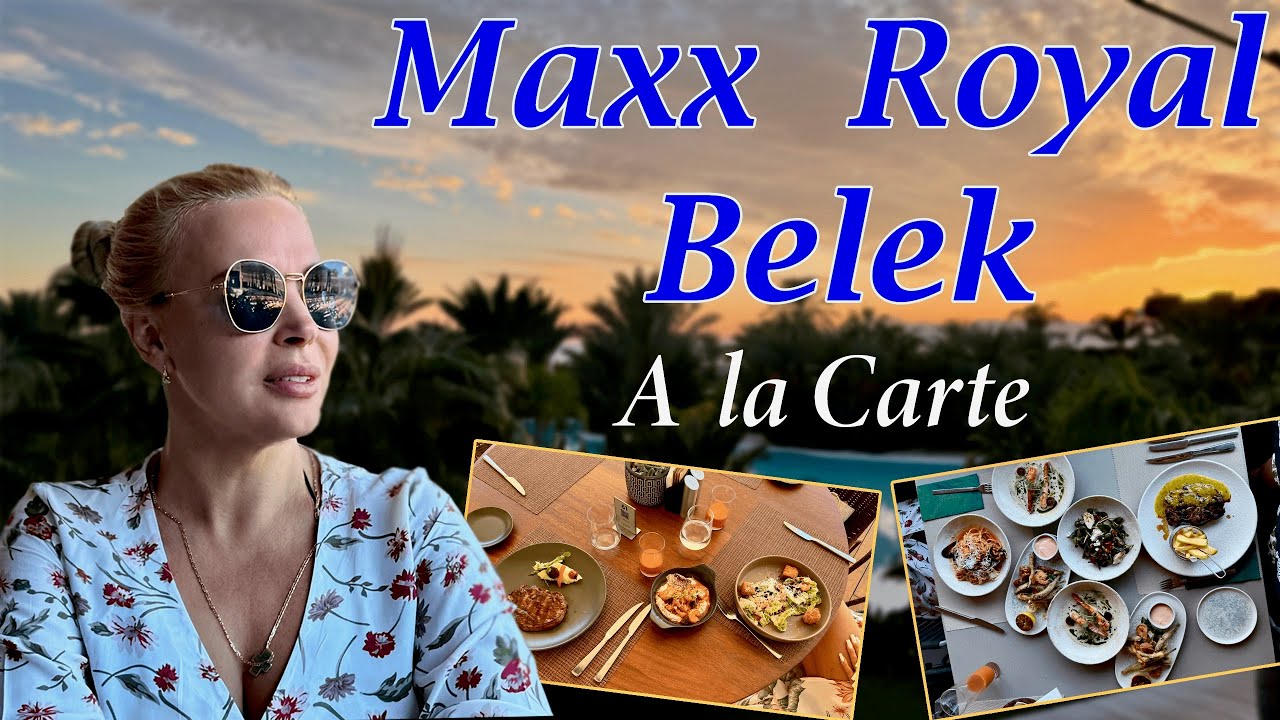 MAXX ROYAL BELEK🇹🇷/ A La Carte Restaurant / ОБЗОР А Ля Карт ресторанов