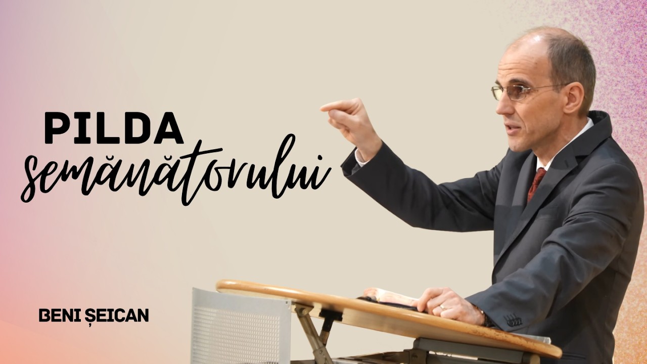 Pilda semănătorului - Beniamin Șeican | Betania Sibiu | 15 Februarie 2026