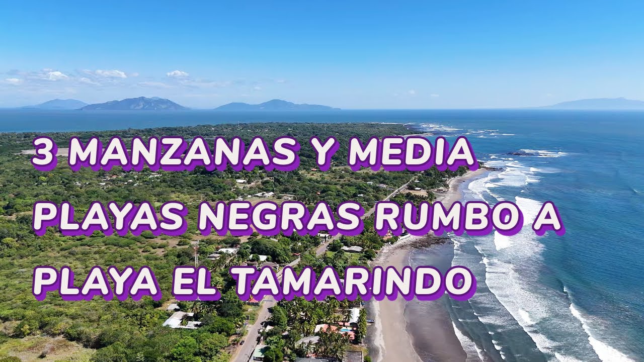 3 Manzanas y media con acceso al mar en Playas Negras Playa El Tamarindo $250,000 Tel +503 7299-8557