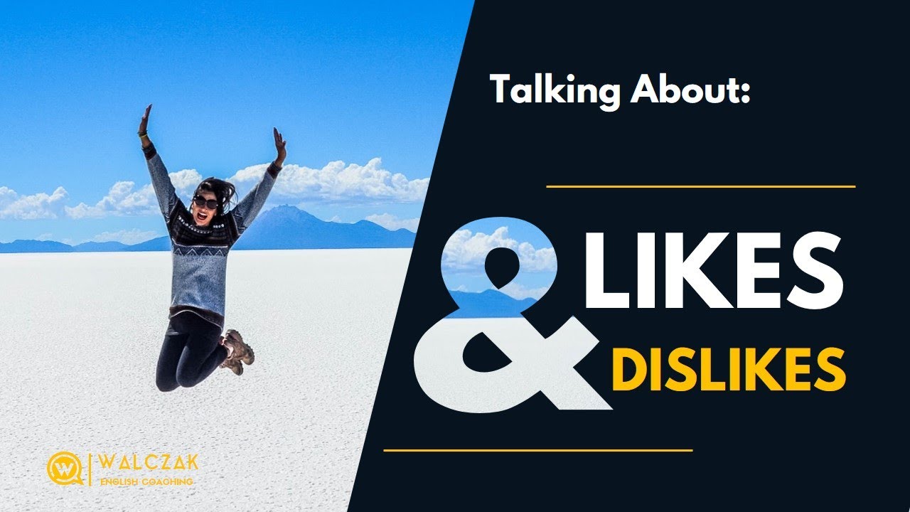 Angielski | Likes & Dislikes - jak m&oacute;wić o tym, co lubimy i o tym, czego nie lubimy.