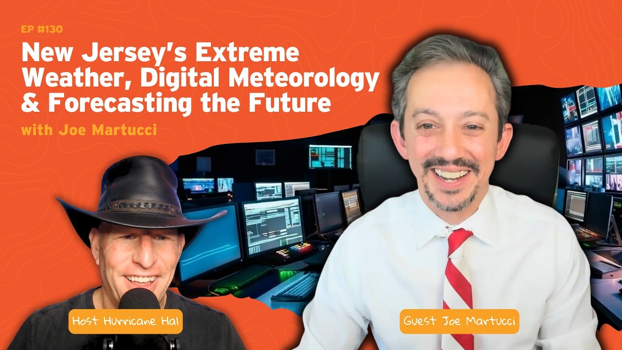 New Jersey’s Extreme Weather, Digital Meteorology & Forecasting the Future with Joe Martucci