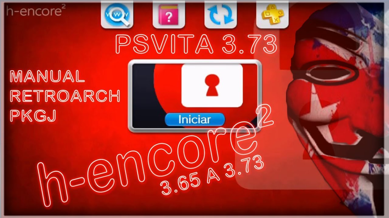 H-ENCORE 2 en PSVITA 3.73 - 3.72 - DESBLOQUEO MANUAL/ Anonyku 2019