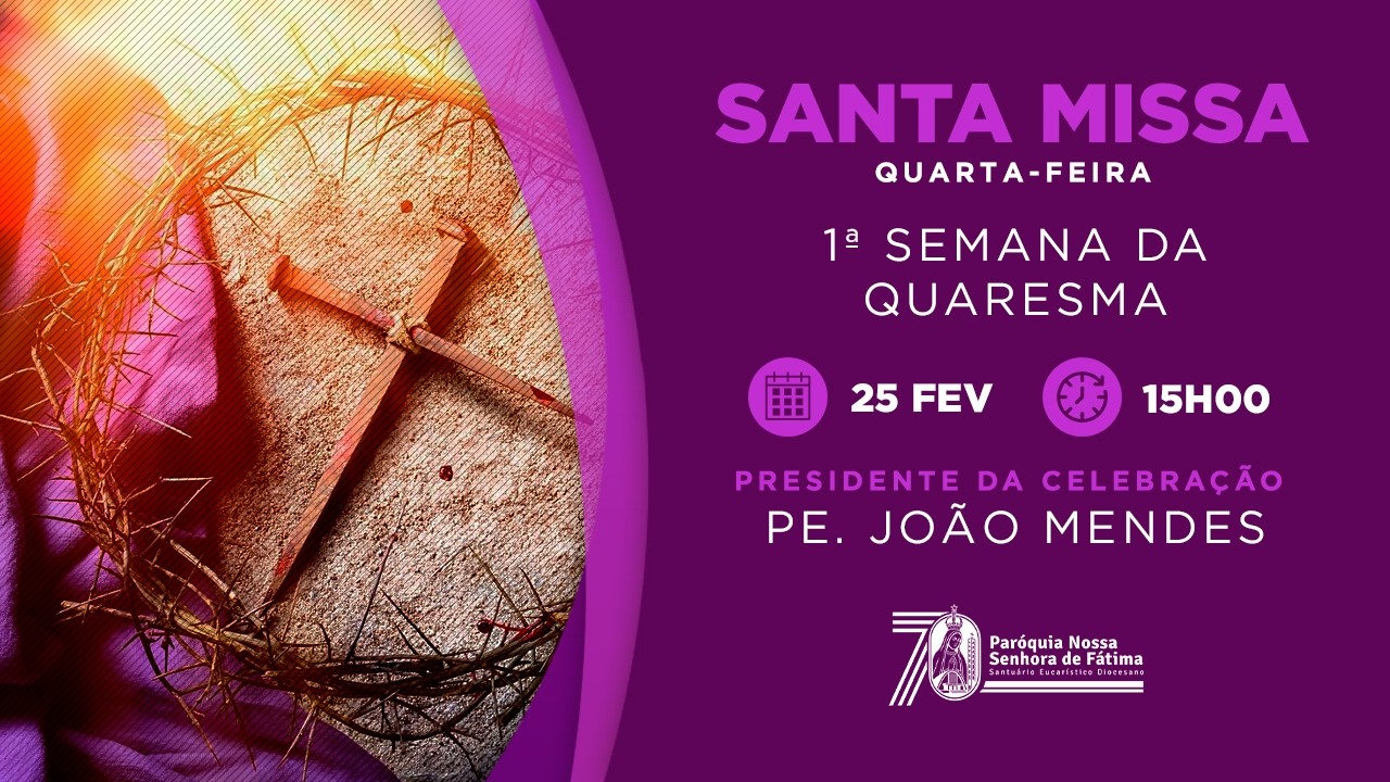 Santa Missa | 1ª Semana da Quaresma | 25/02/2026 - 15h00 - Pe. João