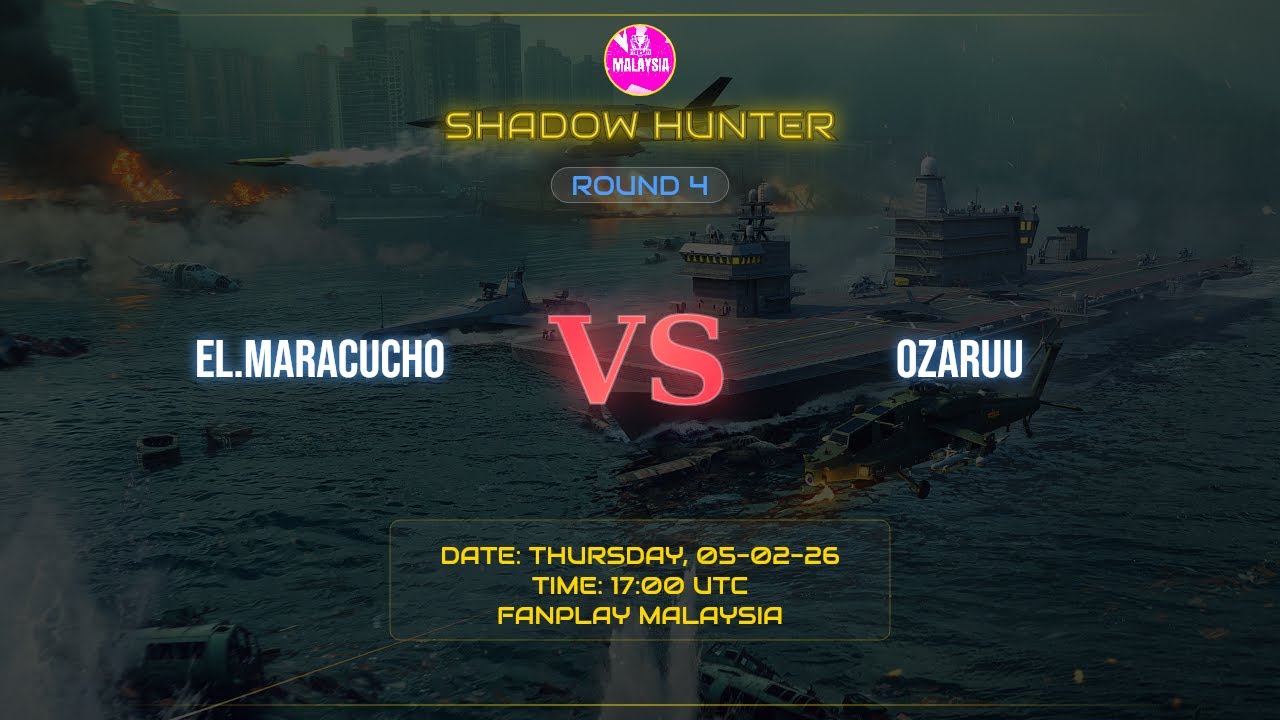 Round 4  |  EL.MARACUCHO vs OZARUU  |  Shadow Hunter  |  Fanplay Malaysia