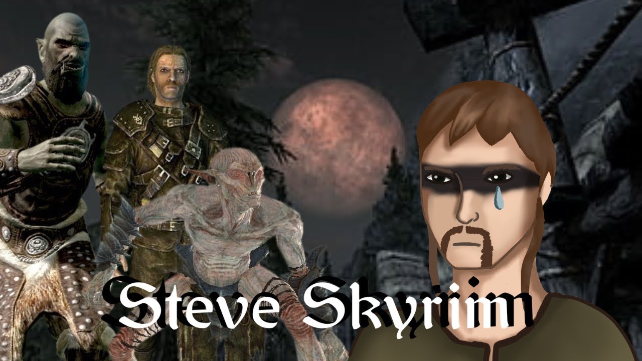 Steve skyrim, fights his ops