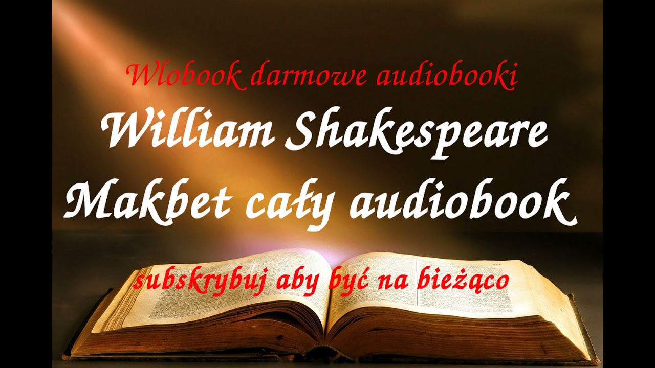 William Shakespeare MAKBET CAŁY AUDIOBOOK , LEKTURA