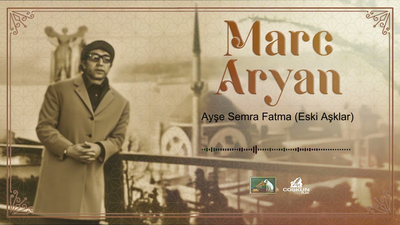 Marc Aryan - Ayşe Semra Fatma Eski Aşklar (1969)