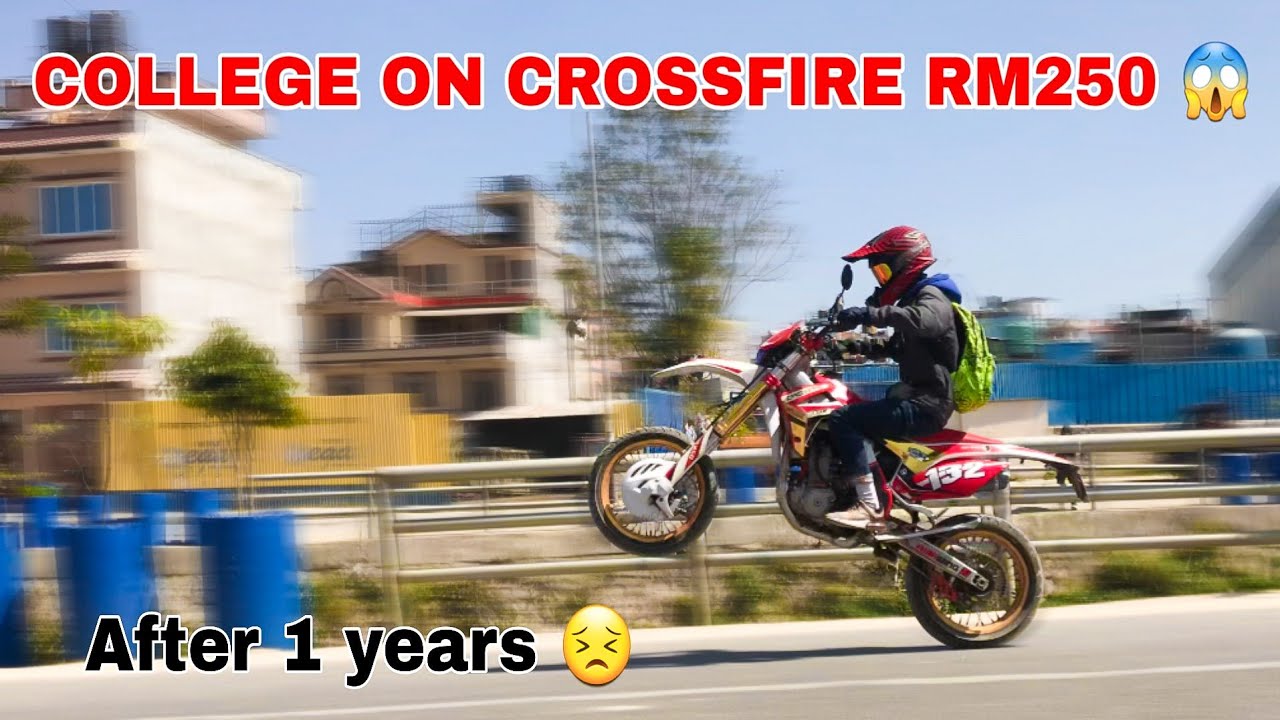 AFTER 1 YEAR GOING COLLEGE ON CROSSFIRE  RM250|| COLLEGE DAY || TOKHA ROAD