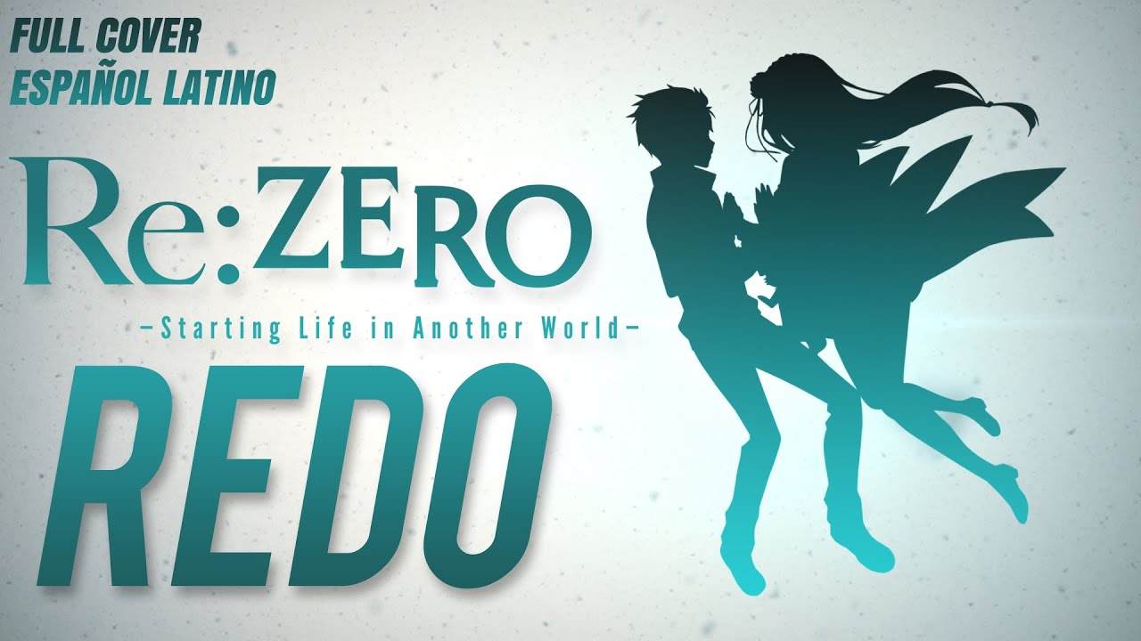 Re:Zero - REDO | FULL COVER ESPAÑOL LATINO | OPENING 1 | Danie Green