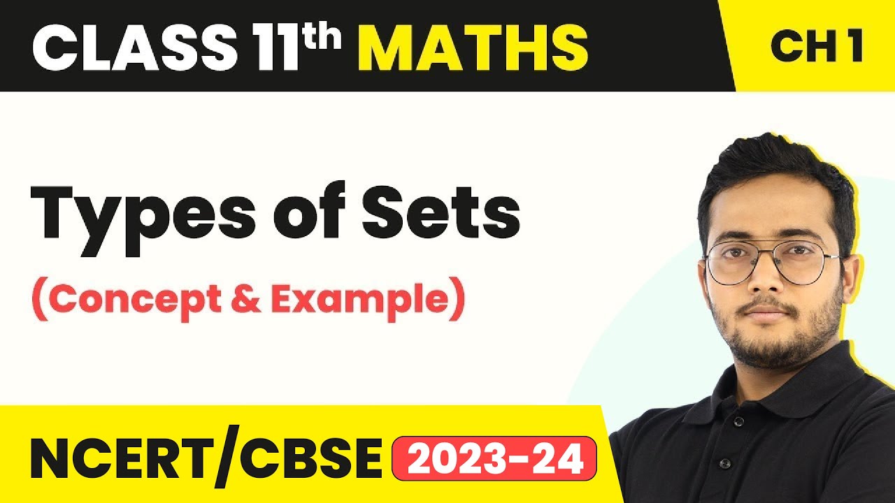 Class 11 Maths Chapter 1 | Types of Sets (Concept & Examples) - Sets