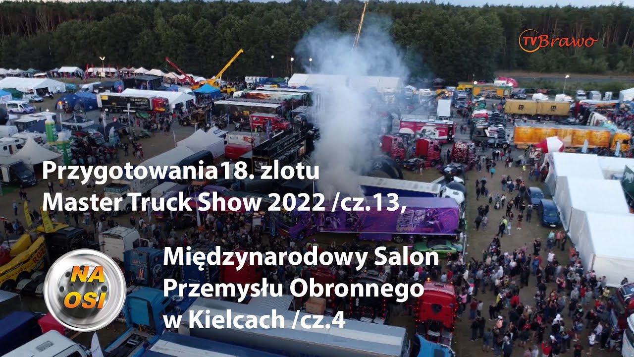 Przygotowania do 18. Master Trucka i ostatnia relacja z MSPO w Kielcach [Na Osi 1004]