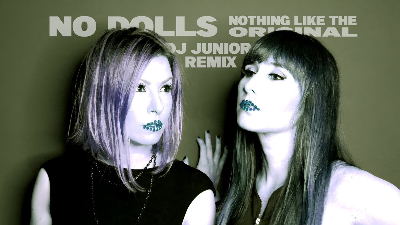No Dolls - Nothing Like The Original (DJ Junior Remix)