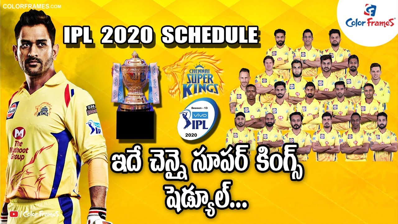 IPL 2020: Chennai Super Kings Team Schedule, Timings & Venue | CSK Team | Expected 11 | Color Frames