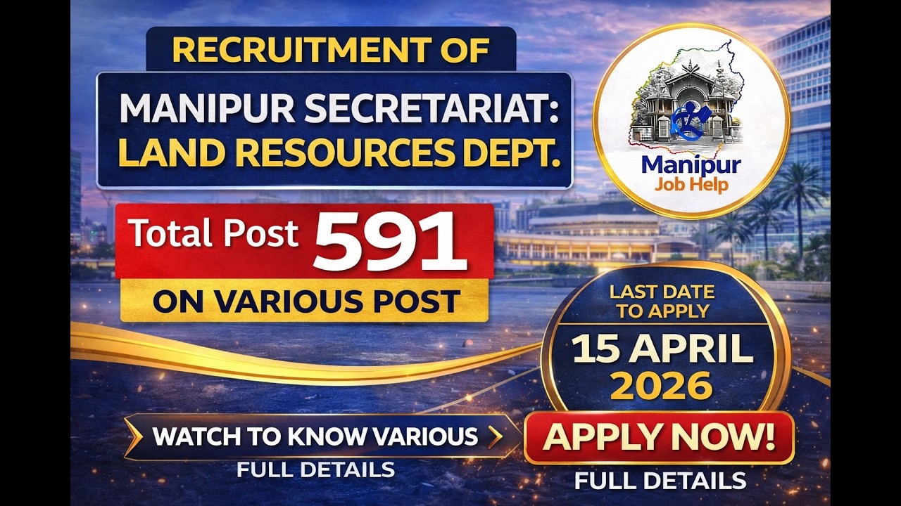 Manipur Land Resources Dept Jobs | 591 Vacancies | Don&rsquo;t Miss!