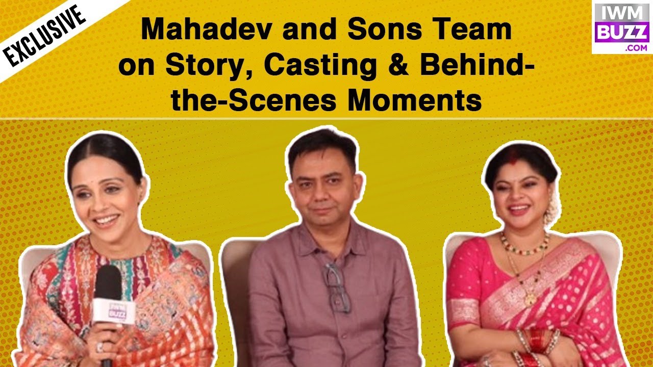 Manasvi Salvi, Sneha Wagh & Saurabh Tewari on Mahadev and Sons | Casting & Challenges