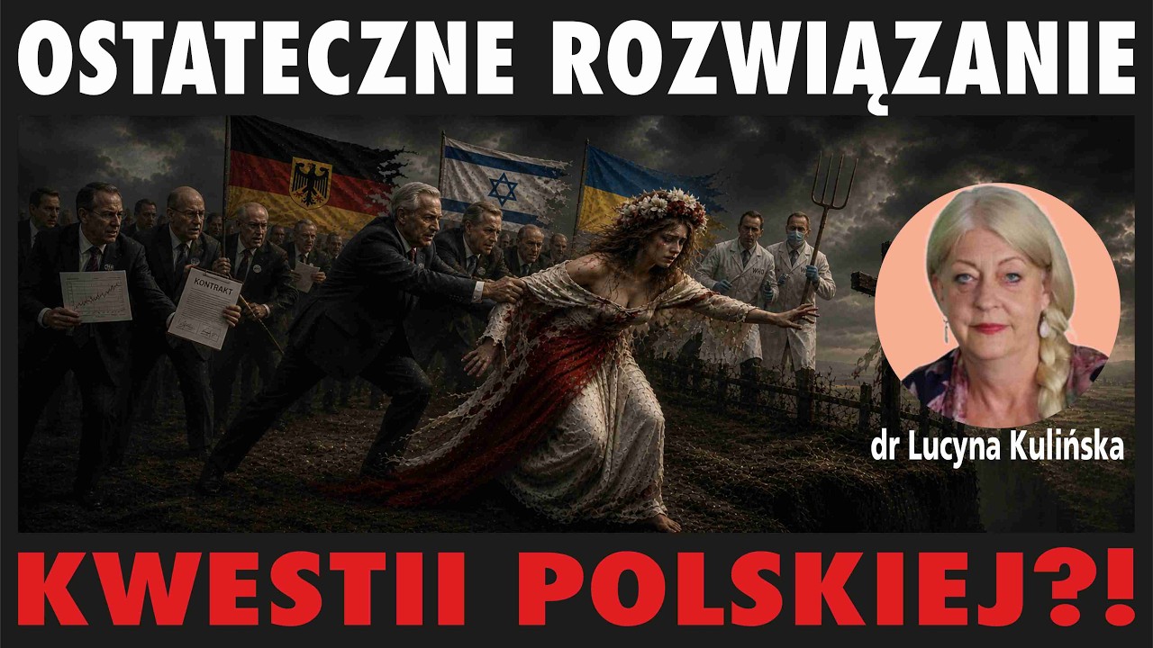 Czy to już jest OSTATECZNE ROZWIĄZANIE KWESTII POLSKIEJ?! Z dr L. Kulińską rozmawia M. Skowroński!